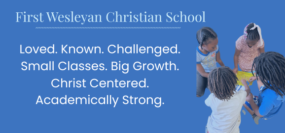 Why Choose First Wesleyan Christian School?